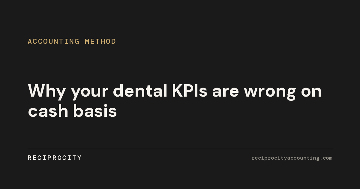 Why your dental KPIs are wrong on cash basis