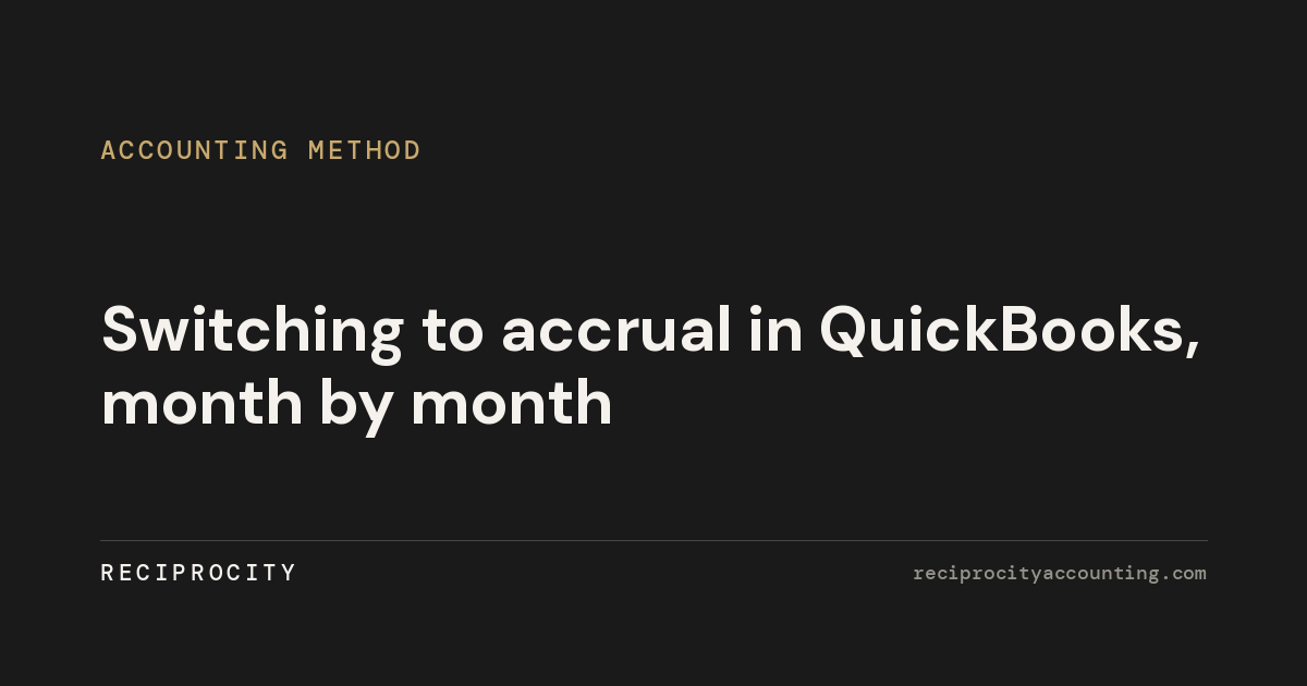 Switching to accrual in QuickBooks, month by month
