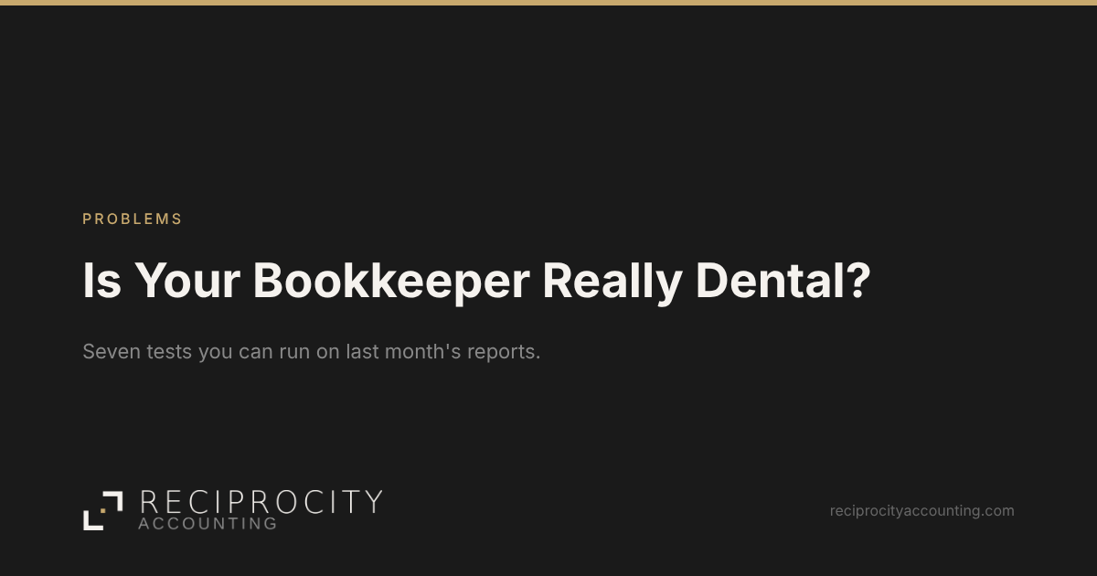 Reciprocity Accounting card: Is Your Bookkeeper Really Dental?, a Problems post.