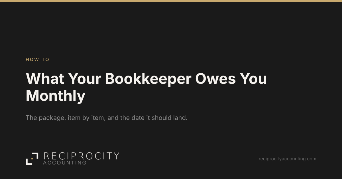 Reciprocity Accounting card: What Your Bookkeeper Owes You Monthly, a How To post.
