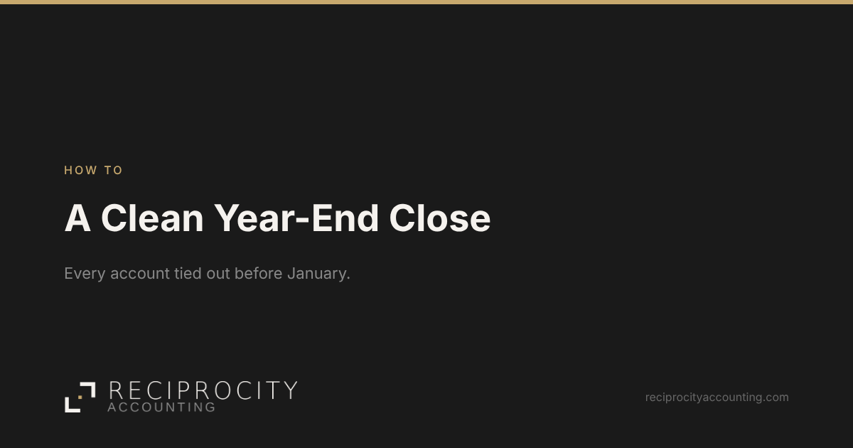 Reciprocity Accounting card: A Clean Year-End Close, a How To post.