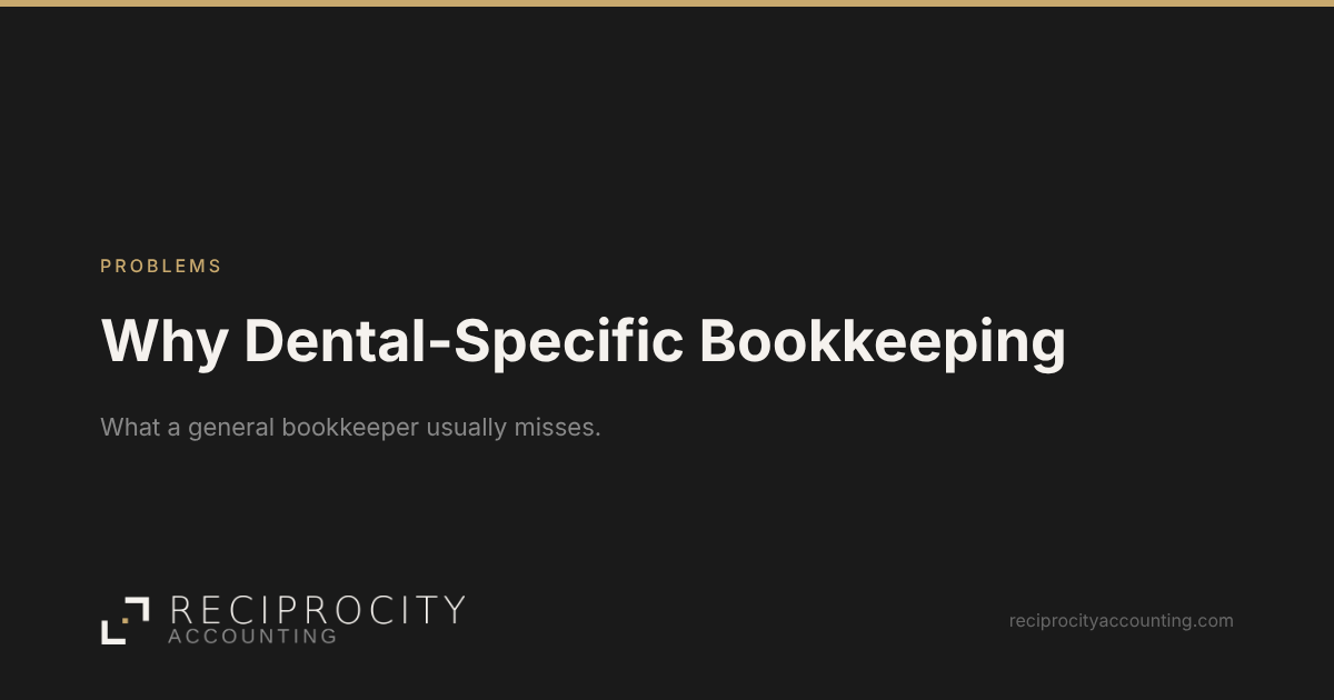 Reciprocity Accounting card: Why Dental-Specific Bookkeeping, a Problems post.